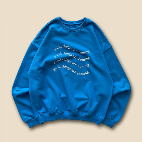 【SAMPLE】"good things are coming" sweat / blue